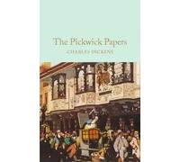The Pickwick Papers: Charles Dickens (Macmillan Collector’s Library)