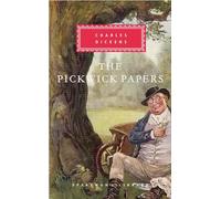 The Pickwick Papers: Charles Dickens (Everyman's Library CLASSICS)