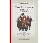 The Pickwick Papers: Volume One