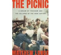 The Picnic: A Dream of Freedom and the Collapse of the Iron Curtain