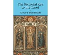 The Pictorial Key to the Tarot: A Tarot Guide (Annotated) (Illustrated)
