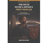 THE PICTS, RHYNIE & BRITAIN’S FIRST PEOPLES: Black Sovereignty and Scotland’s Heraldic Record
