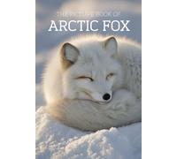The Picture Book of Arctic Fox: A Calming Large-Print Photo Book for Seniors with Dementia, Alzheimer’s & Memory Loss