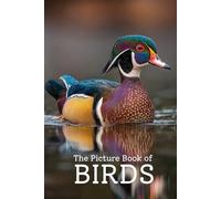 The Picture Book of Birds | 60 Stunning Photo-Realistic Bird Images from Around the World: A Premium 6x9 Inch Picture Book Featuring Realistic, ... Lovers, Birdwatchers & Wildlife Enthusiasts