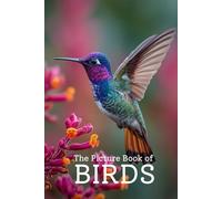 The Picture Book of Birds | 60 Stunning Photo-Realistic Bird Images from Around the World: A Premium 6x9 Inch Picture Book Featuring Realistic, ... Lovers, Birdwatchers & Wildlife Enthusiasts