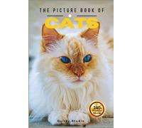 The Picture Book of Cats: A Beautiful Collection of Lovely Cats in Photos for Seniors with Dementia, Alzheimer’s, and Cat Lovers (Full Color)