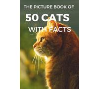 The Picture Book of Cats for Seniors with Dementia and Alzheimer's Patients with Facts: 50 Beautiful and Heartwarming Cat Photos Gift Book with Gentle Facts in Large Print (6x9)