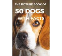 The Picture Book of Dogs for Seniors with Dementia and Alzheimer's Patients: 50 Beautiful and Heartwarming Dog Photos Gift Book with Gentle Facts ... and Seniors with Dementia - Picture Books)