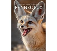 The Picture Book of Fennec Fox: A Calming Large-Print Photo Book for Seniors with Dementia, Alzheimer’s & Memory Loss