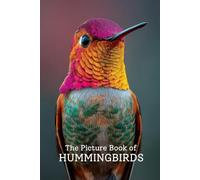 The Picture Book of Hummingbirds | Stunning Photo-Realistic Images of Colorful Hummingbirds: A Premium 6x9 Inch Picture Book Featuring Lifelike ... for Nature Lovers and Wildlife Enthusiasts