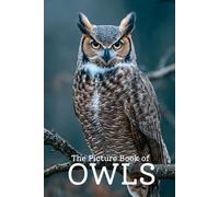 The Picture Book of Owls | Stunning Photo-Realistic Images of Beautiful Owls: A Premium 6x9 Inch Picture Book Featuring Lifelike Owl Photography for Wildlife Lovers and Nature Enthusiasts
