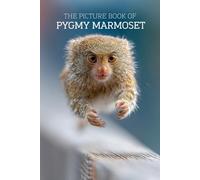The Picture Book of Pygmy Marmoset: A Calming Large-Print Photo Book for Seniors with Dementia, Alzheimer’s & Memory Loss