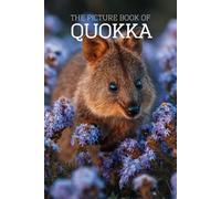 The Picture Book of Quokka: A Calming Large-Print Photo Book for Seniors with Dementia, Alzheimer’s & Memory Loss