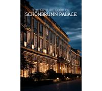 The Picture Book of Schönbrunn Palace: A Calming Large-Print Photo Book for Seniors with Dementia, Alzheimer’s & Memory Loss