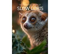 The Picture Book of Slow Loris: A Calming Large-Print Photo Book for Seniors with Dementia, Alzheimer’s & Memory Loss