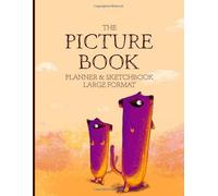 The Picture Book Sketchbook and Planner: Sketch, thumbnail, write and plan your children's Picturebook. - LARGE FORMAT: Large format edition. Sketch, ... write and plan your children's Picture book.