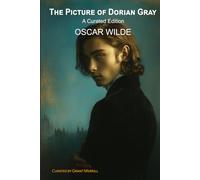 The Picture of Dorian Gray: A Curated Edition