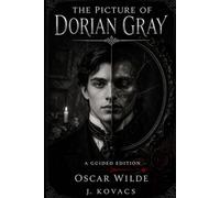 The Picture of Dorian Gray: A Guided Edition with Clear Explanations