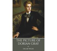 The Picture of Dorian Gray: A Victorian Classic of Art, Obsession, and Eternal Damnation