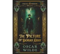 The Picture of Dorian Gray: Complete & Unabridged | Featuring a New Introduction, Biography of Oscar Wilde, and Editor's Notes