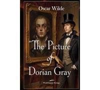 The Picture of Dorian Gray - Oscar WILDE - World Literary Heritage: Masterpiece of Gothic fiction • Gripping blend of wit, horror, and morality • ... desire and vanity • Oscar Wilde’s only novel