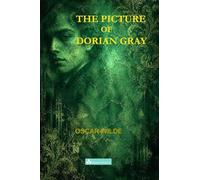 The Picture of Dorian Gray: The Complete 1891 Edition Text: 6 (Classic Literature Collection)