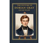 The Picture of Dorian Gray: The Original 1890 Uncensored Edition | A Gothic Horror Classic with 19th-Century Victorian Engravings | A Psychological Thriller of Hedonism and Corruption