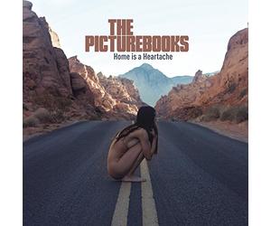 The Picturebooks - Home Is A Heartache
