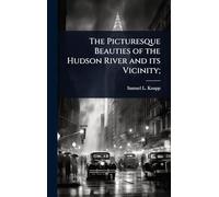 The Picturesque Beauties of the Hudson River and its Vicinity;