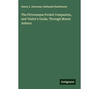The Picturesque Pocket Companion, and Visitor's Guide, Through Mount Auburn