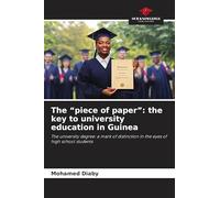 The "piece of paper": the key to university education in Guinea: The university degree: a mark of distinction in the eyes of high school students