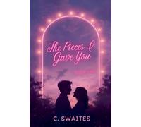 The Pieces I Gave You