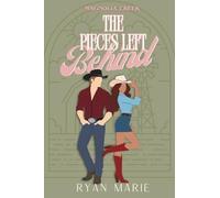 The Pieces Left Behind (Magnolia Creek, Special Edition)