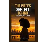 The Pieces She Left Behind: Part Two