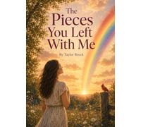 The Pieces You Left With Me