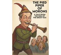 The Pied Piper Of Morons