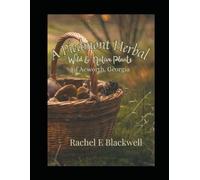 The Piedmont Herbal: Wild & Native Plants of Acworth, Georgia
