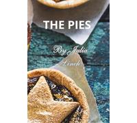 The Pies: Travel with delicious recipes you will definitely succeed