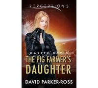 The Pig Farmer's Daughter: 10 (Perceptions - Civil War)