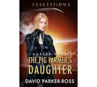 The Pig Farmer's Daughter (Perceptions - Civil War)