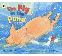 The Pig in the Pond: A beloved classic from the recipient of An Post Irish Book Awards’ Bob Hughes Lifetime Achievement Award