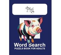 The Pig Word Search Puzzle Book: Large Print Word Searches Featuring Pig, Their Characteristics, and Traits