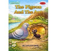 The Pigeon And The Ant (Animal Moral Stories for Kids Vol. 5)