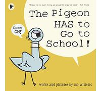 The Pigeon HAS to Go to School!: Mo Willems’ Pigeon is BACK in a hilarious story perfect for those about to start school or nursery.