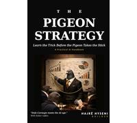 The Pigeon Strategy: Learn the Trick Before the Pigeon Takes the Stick - A Practical AI Handbook