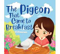 The Pigeon That Came to Breakfast