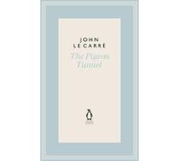 The Pigeon Tunnel: Stories from My Life: NOW A MAJOR APPLE TV MOTION PICTURE (The Penguin John le Carré Hardback Collection)