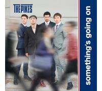 the Pikes - Something's Going on