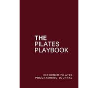 The Pilates Playbook: Reformer Pilates Programming Journal - Cherry