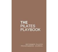 The Pilates Playbook: Reformer Pilates Programming Journal - Mocha Mousse